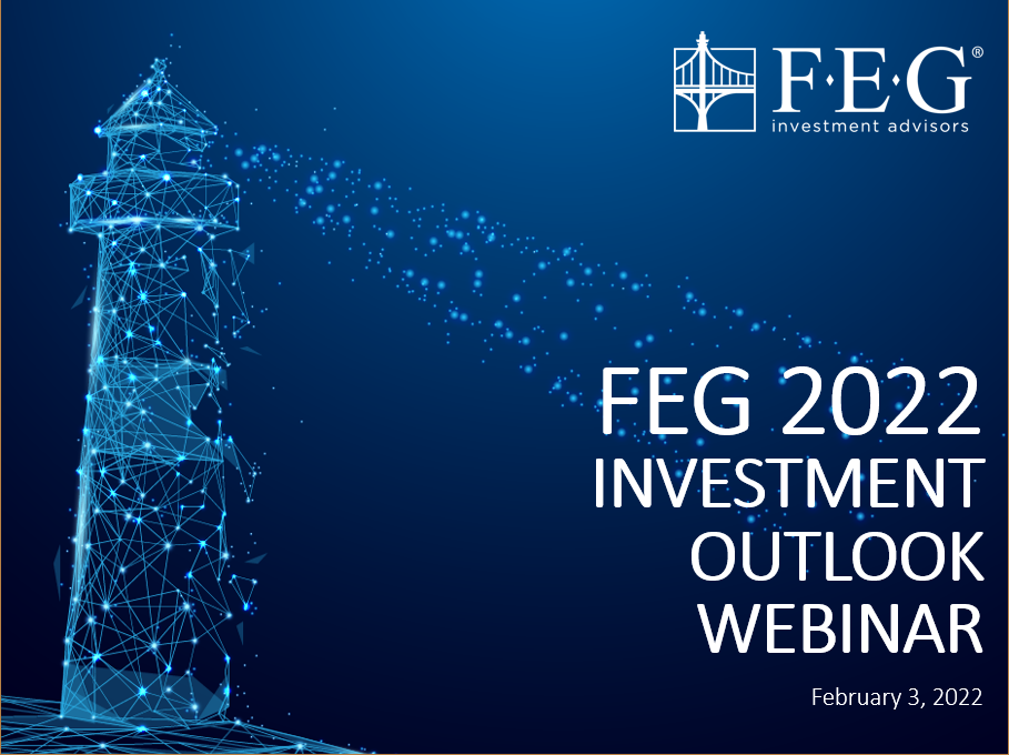 FEG Webinar Replay: 2022 Investment Outlook